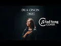 Download Lagu Dua Cincin - Hello - Cover Sad Song