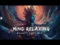 Download Lagu mind relaxing bhajan  bhakti bhajans 25 MINUTE NONSTOP BHAKTI LOFI BHAJANS  feel the energy 🎶