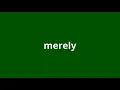 what is the meaning of merely