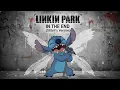 Lagu 🎵 IN THE END (Stitch's Version) FULL SONG | Linkin Park