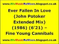 Ever Fallen In Love (John Potoker Extended Mix) - Fine Young Cannibals | 80s Club Mixes | 80s Dance