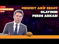 Mehmet Akif Ersoy olayının perde arkası | Canlı Yayın | 11 Aralık Perşembe 20:00