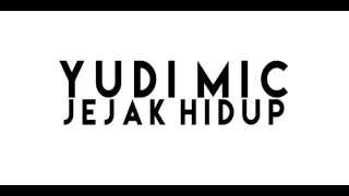 Download Yudi Mic - Jejak Hidup (Official Audio) | Jakarta - Ponorogo - Pangkalpinang MP3