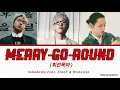 회전목마 MERRY GO ROUND - Sokodomo Feat. Wonstein & Zion T. 가사 [Han|Rom|Eng] Lyrics