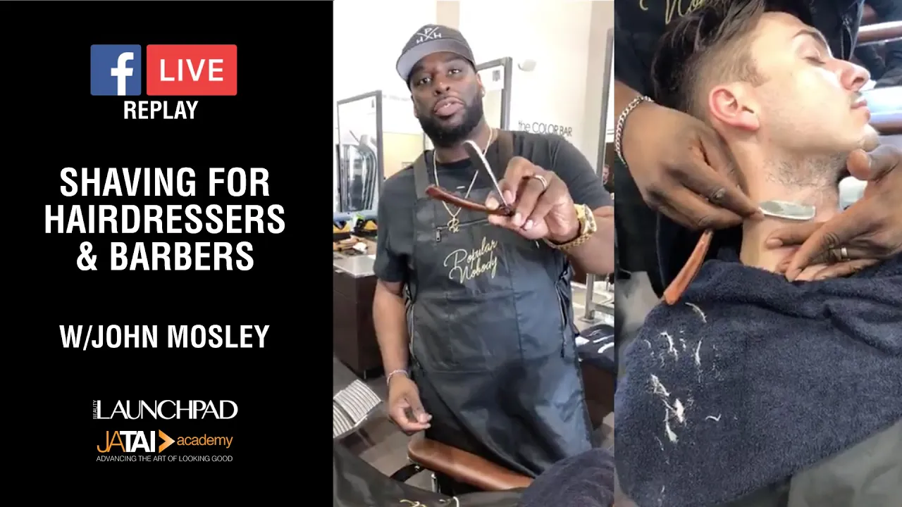 JATAI Facebook Live Replay - Shaving for Hairstylists and Barbers with John Mosley