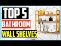 Top 5 Best Bathroom Wall Shelves in 2026