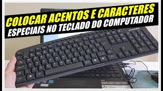COMO COLOCAR ACENTOS, SÍMBOLOS E CARACTERES ESPECIAIS NO TECLADO DO COMPUTADOR