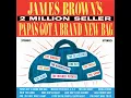 Papa's Got A Brand New Bag (Pt. 1) - James Brown & The Famous Flames