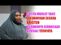 Download Lagu CERITA MUALAF YANG DIKUBURKAN SECARA KRISTEN DAN DIBONGKAR KEMBALI KUBURANYA TERNYATAA ISINYA!!!