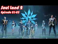 Download Lagu INDO SUB | Soul Land 2 Episode 01-85
