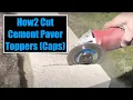 DIY How2 Cut Cement Paver Caps for Retaining Wall Using Norton Diamond Cutter Blades Grinder