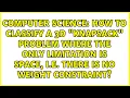 How to classify a 3D Knapsack problem where the only limitation is space i e there is no