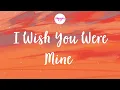 Download Lagu I Wish You Were Mine - Loving Caliber (Lyrics)