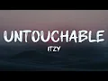 Download Lagu ITZY - UNTOUCHABLE (lyrics)