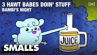 3 HAWT BABES DOIN’ STUFF: BAMBI'S NIGHT | adult swim smalls