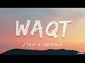 Waqt - J Trix x Subspace (Lyrics)
