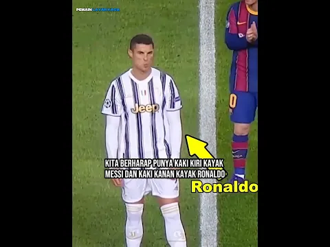 Kaki kanan Ronaldo kaki kiri Messi 🙏🏼