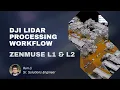 How to Use DJI Terra for LiDAR Processing Zenmuse L1 Zenmuse L2 Workflow