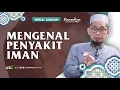 Download Lagu [ Serial Aqidah Eps. 47 ] Mengenal Penyakit Iman - Ustadz Adi Hidayat