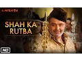 Download Lagu Shah Ka Rutba - Official Song - Agneepath