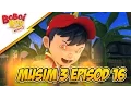 Episod 16: Bahaya BoBoiBoy Api! | BoBoiBoy Musim 3