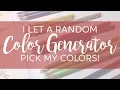 I let a RANDOM COLOR GENERATOR pick my colors - A PencilStash Tutorial