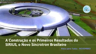 A Construção e os Primeiros Resultados do SIRIUS, o novo Síncrotron Brasileiro