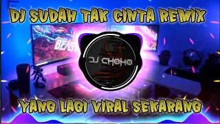 Download DJ SUDAH TAK CINTA REMIX JEDAG JEDUG TikTok Viral Terbaru [ DJ CHOKO Remix ] MP3