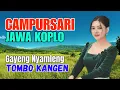 Download Lagu 1 JAM FULL CAMPURSARI DANGDUT JAWA KOPLO TERBARU 2025 BASS EMPUK TOMBO KANGEN GAYENG LAN NYAMLENG