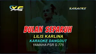 Download BULAN SEPARUH KARAOKE  - LILIS KARLINA (DANGDUT YAMAHA STY) MP3