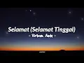 Download Lagu Selamat (Selamat Tinggal) - Virgoun, Audy |Lirik|