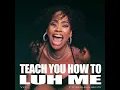 TEACH YOU HOW TO LUH ME - YG & Ty Dolla $ign