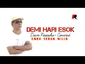 Download Lagu DEMI HARI ESOK(Dian Pieshesha) - EMEN SERAN WILIK(cover)