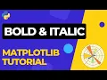 How to add BOLD and ITALIC text in Matplotlib Python Tutorial 02
