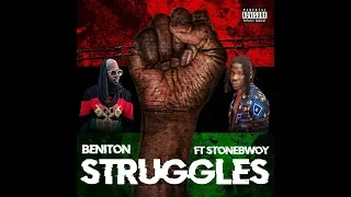 Beniton feat StoneBwoy - Struggles