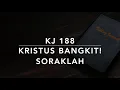 Download Lagu KJ 188 Kristus Bangkit, Soraklah (Christ the Lord is Risen Today) - Kidung Jemaat