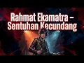Lagu Rahmat Ekamatra – Sentuhan Kecundang (Cover Version) | Versi Rock Melankolis Terbaru