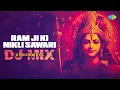 Download Lagu Ram Ji Ki Nikli Sawari DJ Mix | Knockwell | Evergreen Hindi Song