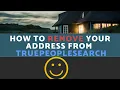 How To Remove Your Address From TruePeopleSearch Truepeoplesearch Removal 2020