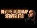 DevOps Roadmap - Serverless