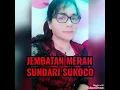 Download Lagu JEMBATAN MERAH-SUNDARI SUKOCO