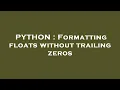 PYTHON Formatting floats without trailing zeros