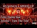 Felix Harrer feat. Jerome - Turn The Tide[8D SONGS x SPEED UP]