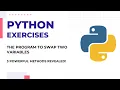 How to Swap Two Variables - 3 Powerful Methods Revealed Python Exercises
