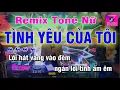 Download Lagu Tình Yêu Của Tôi  tone Nữ Karaoke Remix Duy Thắng