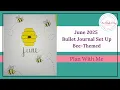 June Bullet Journal Setup Bee-Themed Plan With Me