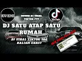 Download Lagu DJ SATU ATAP SATU RUMAH VIRAL TIKTOK FULL BASS | DJ SATU ATAP SATU RUMAH SOUND MINANG BAHOYAK