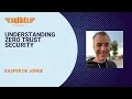 Understanding Zero Trust security
