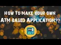 How to make your own ATM based Application C Language