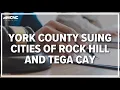 York County suing cities of Rock Hill and Tega Cay